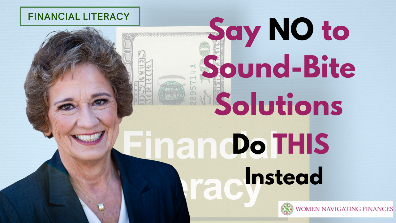 Financial Literacy – Just Say NO to Sound-Bite Solutions & Do THIS Instead